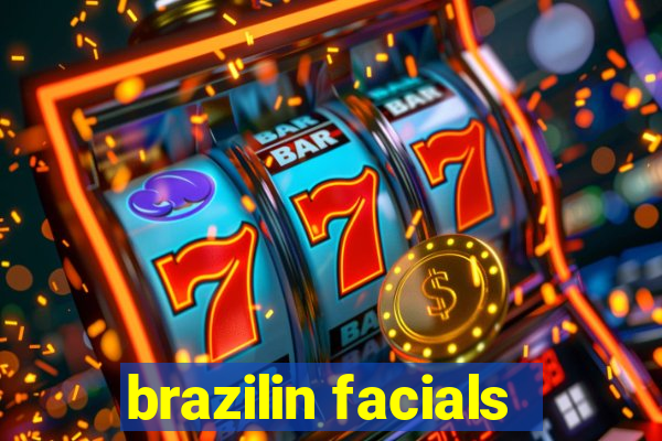 brazilin facials